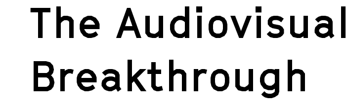 Audiovisual Breakthrough